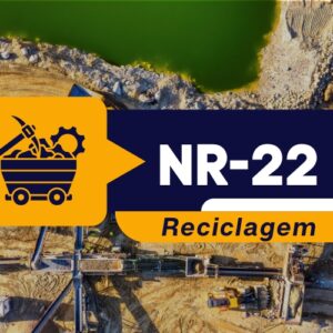 NR 22 – Treinamento Introdutório Geral Mineração De Subsolo – Teórico – Reciclagem